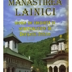 Genu Tutu - Manastirea Lainici. Secole de credinta si spiritualitate in Defileul Jiului (editia 2011)