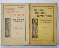 ISTORIA BISERICII ROMANESTI SI A VIETII RELIGIOASE A ROMANILOR de N. IORGA, EDITIA A II-A REVAZUTA SI ADAUGITA, VOL I-II 1929 , 1932 foto