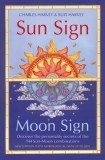 Sun Sign, Moon Sign Discover the Personality Secrets of the 144 Sun-Moon Combinations
