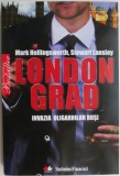 Londongrad. Invazia oligarhilor rusi &ndash; Mark Hollingsworth