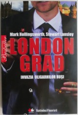 Londongrad. Invazia oligarhilor rusi &ndash; Mark Hollingsworth