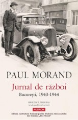 Jurnal de război. Bucureşti, 1943-1944 - Paul Morand - Polirom