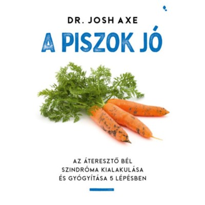 A piszok j&amp;oacute; - Az &amp;aacute;teresztő b&amp;eacute;l szindr&amp;oacute;ma kialakul&amp;aacute;sa &amp;eacute;s gy&amp;oacute;gy&amp;iacute;t&amp;aacute;sa 5 l&amp;eacute;p&amp;eacute;sben - Dr Josh Axe foto