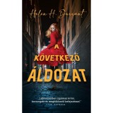 A k&ouml;vetkező &aacute;ldozat - Helen H. Durrant