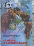 Sa nu ucizi dragoste curata - Margary Beauchamp - Roman de dragoste, 1994, Editura Z, Colectia Tandrete