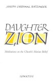 Daughter Zion: Meditations on the Church&#039;s Marian Belief