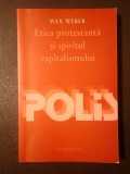 Max Weber - Etica protestantă și spiritul capitalismului (Humanitas, 2003)