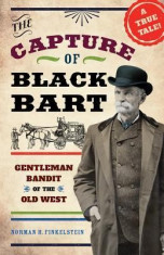 The Capture of Black Bart: Gentleman Bandit of the Old West foto