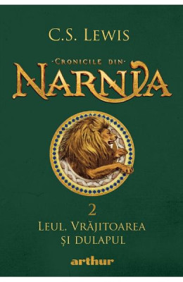 Cronicile Din Narnia 2. Leul, Vrajitoarea Si Dulapul, C.S. Lewis - Editura Art foto