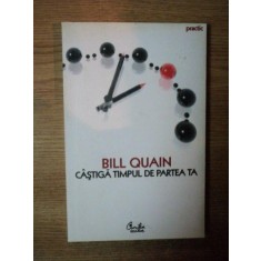 CASTIGA TIMPUL DE PARTEA TA de BILL QUAIN , 2007