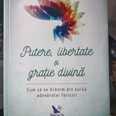 Putere , Libertate si Gratie Divina - Deepak Chopra