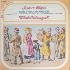 Disc vinil, LP. Six Polonaises-FREDERIC CHOPIN, WITOLD MALCUZYNSKI