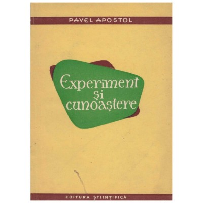 Pavel Apostol - Experiment si cunoastere - 130179 foto