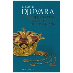 Neagu Djuvara - A brief illustrated history of romanians - 130482