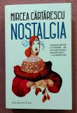 Nostalgia. Editura Humanitas, 2021 - Mircea Cartarescu