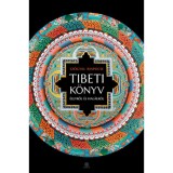 Tibeti k&ouml;nyv &eacute;letről &eacute;s hal&aacute;lr&oacute;l - Sz&ouml;gyal Rinpocse