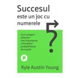 Succesul este un joc cu numerele - Kyle Austin Young