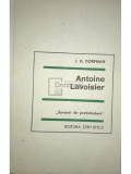 I. G. Dorfman - Antoine Lavoisier (Editia: 1967)