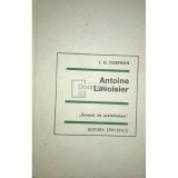 I. G. Dorfman - Antoine Lavoisier (Editia: 1967)