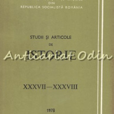 Studii Si Articole De Istorie XXXVII-XXXVIII 1978 - N. Adaniloaie, A. Iordanescu