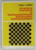 STRUCTURA CRISTALINA SI BIODISPONIBILITATEA SUBSTANTELOR MEDICAMENTOASE de I. GRECU si D. MONCIU , 1984