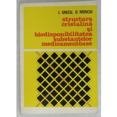 STRUCTURA CRISTALINA SI BIODISPONIBILITATEA SUBSTANTELOR MEDICAMENTOASE de I. GRECU si D. MONCIU , 1984