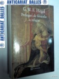 Prelegeri de Filosofie a Religiei - Hegel, Editura Humanitas, D.D. Rosca (trad.) - Filosofie, Religie