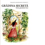 Gradina secreta. Taina gandului bun - Frances Hodgson Burnett
