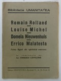 ROMAIN ROLLAND , LOUISE MICHEL , DOMELA NIEUWENHUIS , ERRICO MALATESTA , PATRU FIGURI ALE SPIRITULUI OMENESC , 1936