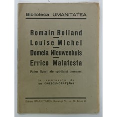ROMAIN ROLLAND , LOUISE MICHEL , DOMELA NIEUWENHUIS , ERRICO MALATESTA , PATRU FIGURI ALE SPIRITULUI OMENESC , 1936