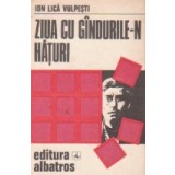 Ziua cu gandurile-n haturi