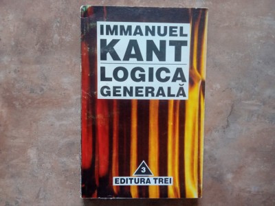 LOGICA GENERALA - IMMANUEL KANT, 1996 foto