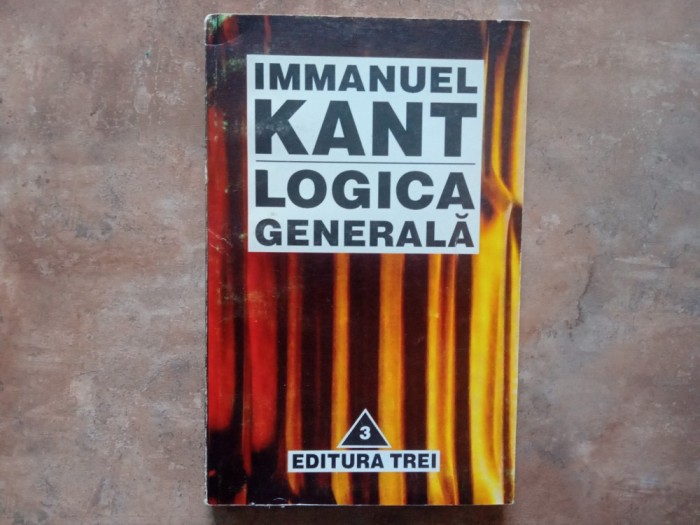 LOGICA GENERALA - IMMANUEL KANT, 1996