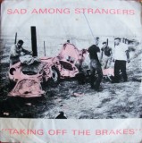 Disc Vinyl 7# Sad Among Strangers - Taking Off The Brakes (7&quot;, Single)