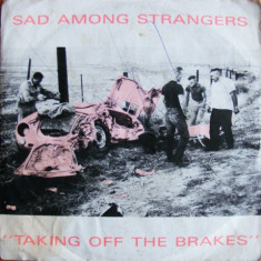 Disc Vinyl 7# Sad Among Strangers - Taking Off The Brakes (7", Single)
