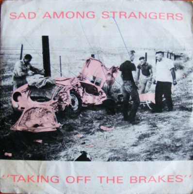 Disc Vinyl 7# Sad Among Strangers - Taking Off The Brakes (7&amp;quot;, Single) foto