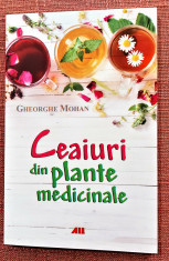 Ceaiuri din plante medicinale. Editura ALL, 2018 - Gheorghe Mohan foto