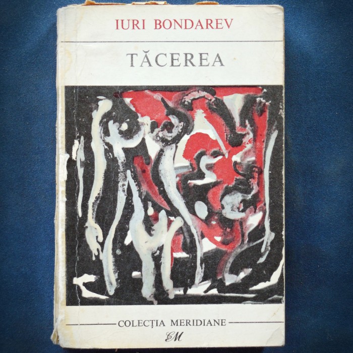TACEREA - IURI BONDAREV - MERIDIANE