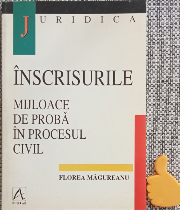 Inscrisurile Mijloace de proba in procesul civil Florea Magureanu