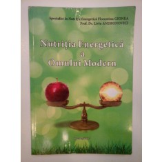 NUTRITIA ENERGETICA A OMULUI MODERN - FLORENTINA GIONEA, PROF. DR. LIVIU ANDRONOVICI