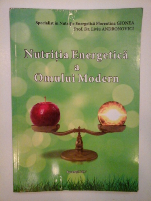 NUTRITIA ENERGETICA A OMULUI MODERN - FLORENTINA GIONEA, PROF. DR. LIVIU ANDRONOVICI