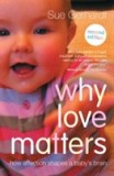 Why Love Matters | UK) Oxford Sue (Private Practice Gerhardt, Taylor &amp; Francis Ltd