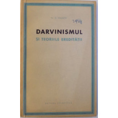 DARVINISMUL SI TEORIILE EREDITATII de N. D. IVANOV , 1962