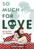 So Much for Love: How I Survived a Toxic Relationship