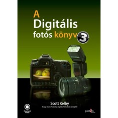 A digit&aacute;lis fot&oacute;s k&ouml;nyv 3. - Scott Kelby