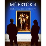 Mű&eacute;rtők 4 - B&aacute;n&oacute; Andr&aacute;s besz&eacute;lgetők&ouml;nyve