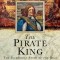 The Pirate King: The Incredible Story of the Real Captain Morgan