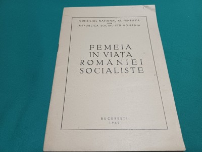 FEMEIA &amp;Icirc;N VIAȚA ROM&amp;Acirc;NIEI SOCIALISTE * 1969 *6 foto