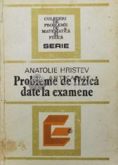 Probleme de fizica date la examene - 1984 - Anatolie Hristev ($V40)