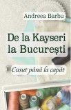De la Kayseri la Bucuresti. Cusut pana la capat - Andreea Barbu